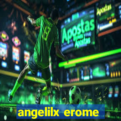 angelilx erome